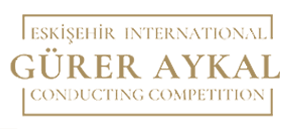 1ST ESKİŞEHİR INTERNATIONAL GÜRER AYKAL ORCHESTRA CONDUCTING COMPETITION